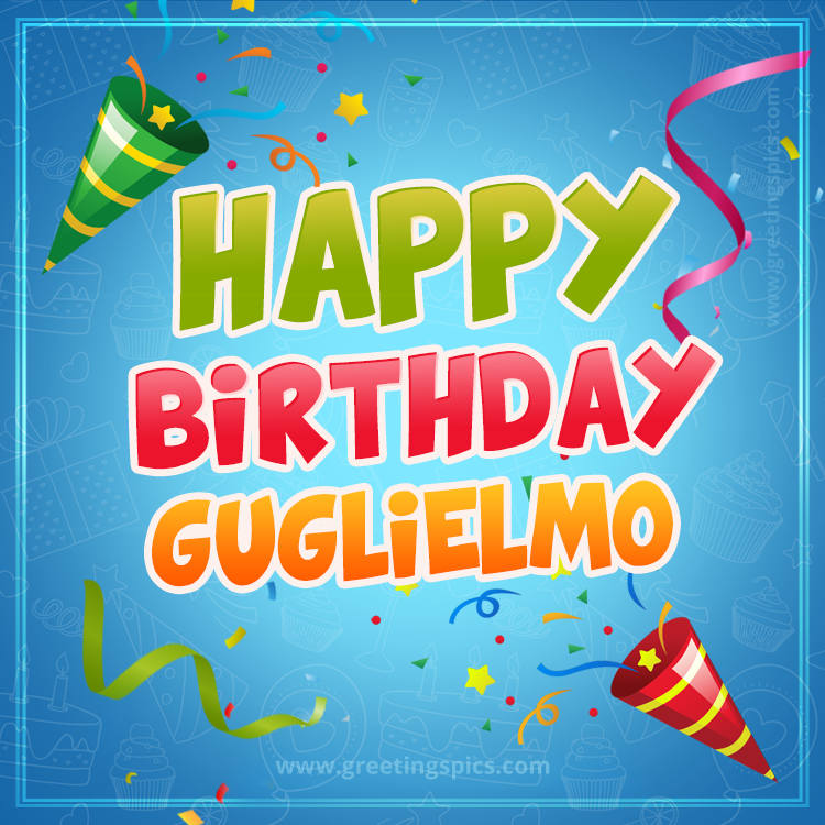 Happy Birthday Guglielmo picture with confetti and party poppers (square shape image)