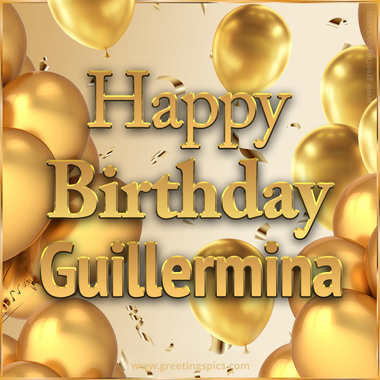 Happy Birthday Guillermina Card with golden confetti and balloons (square shape image)