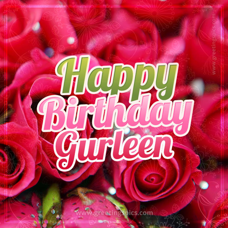 Happy Birthday Gurleen beautiful Image with red roses (square shape image)