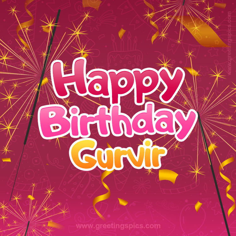 Happy Birthday Gurvir Image with sparklers (square shape image)