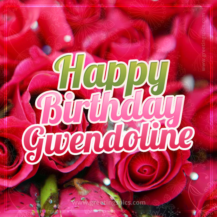 Happy Birthday Gwendoline beautiful Image with red roses (square shape image)