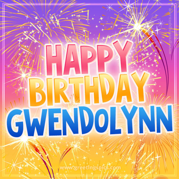 Happy Birthday Gwendolynn Picture with fireworks (square shape image)