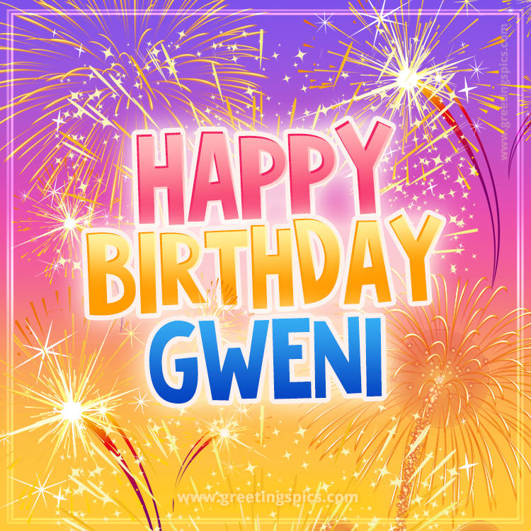 Happy Birthday Gweni Picture with fireworks (square shape image)