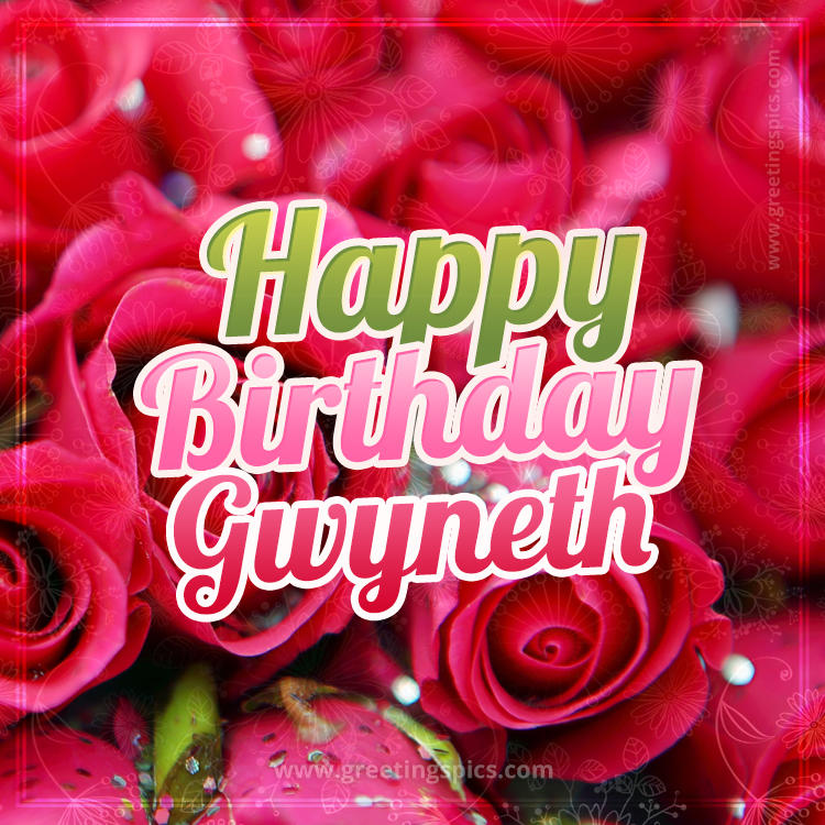 Happy Birthday Gwyneth beautiful Image with red roses (square shape image)