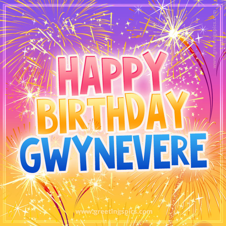 Happy Birthday Gwynevere Picture with fireworks (square shape image)