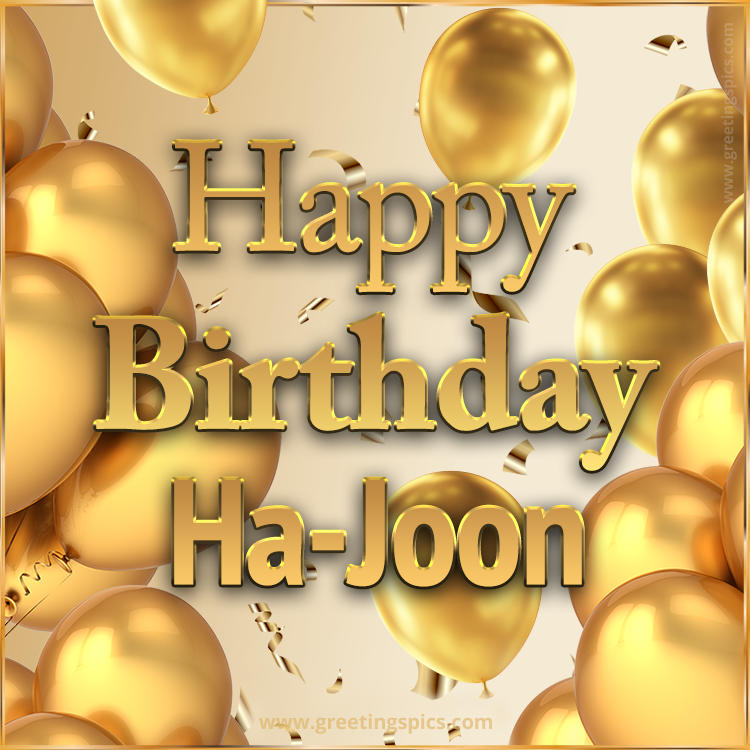 Happy Birthday Ha-Joon Card with golden confetti and balloons (square shape image)