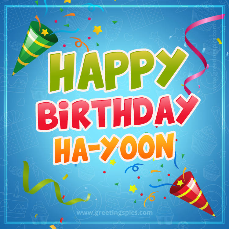 Happy Birthday Ha-yoon picture with confetti and party poppers (square shape image)