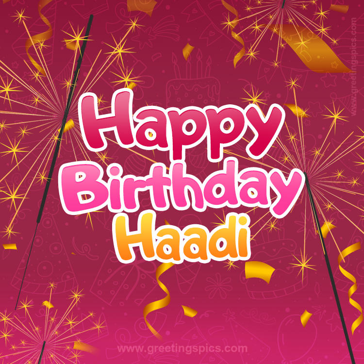 Happy Birthday Haadi Image with sparklers (square shape image)