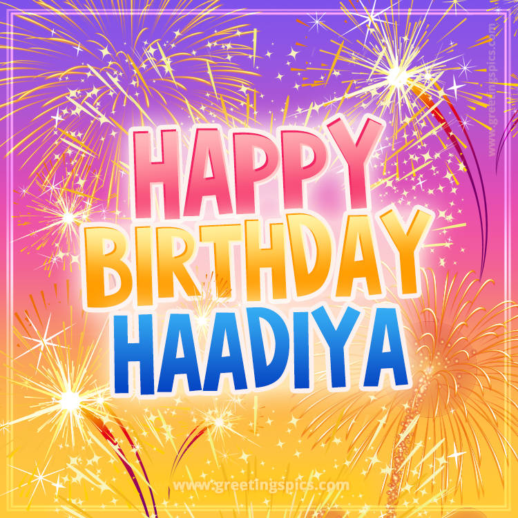 Happy Birthday Haadiya Picture with fireworks (square shape image)