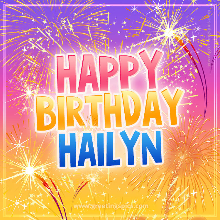 Happy Birthday Hailyn Picture with fireworks (square shape image)