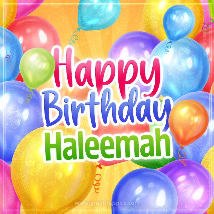 Happy Birthday Haleemah Image with colorful balloons (square shape image)