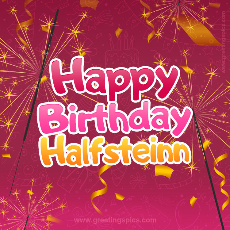 Happy Birthday Halfsteinn Image with sparklers (square shape image)