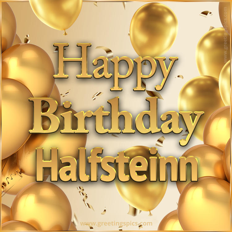 Happy Birthday Halfsteinn Card with golden confetti and balloons (square shape image)