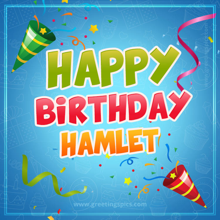 Happy Birthday Hamlet picture with confetti and party poppers (square shape image)