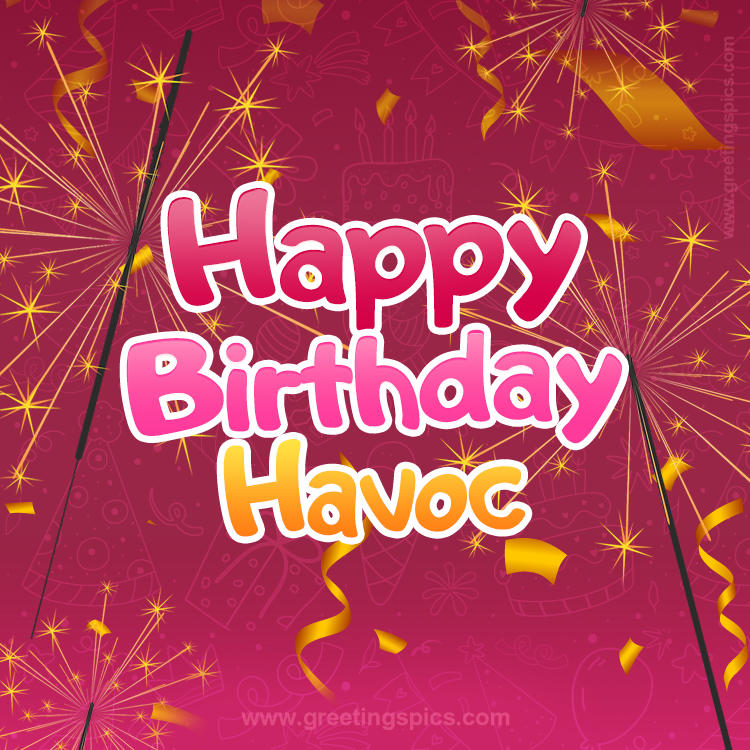 Happy Birthday Havoc Image with sparklers (square shape image)