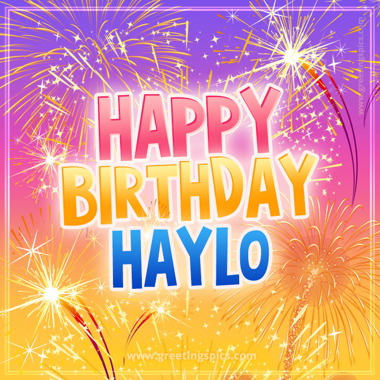 Happy Birthday Haylo Picture with fireworks (square shape image)