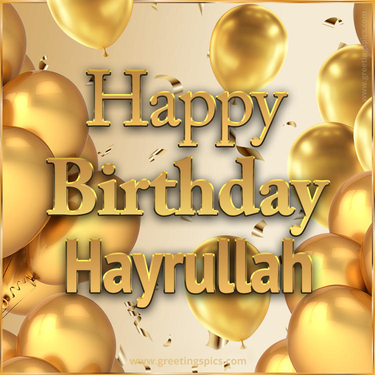 Happy Birthday Hayrullah Card with golden confetti and balloons (square shape image)