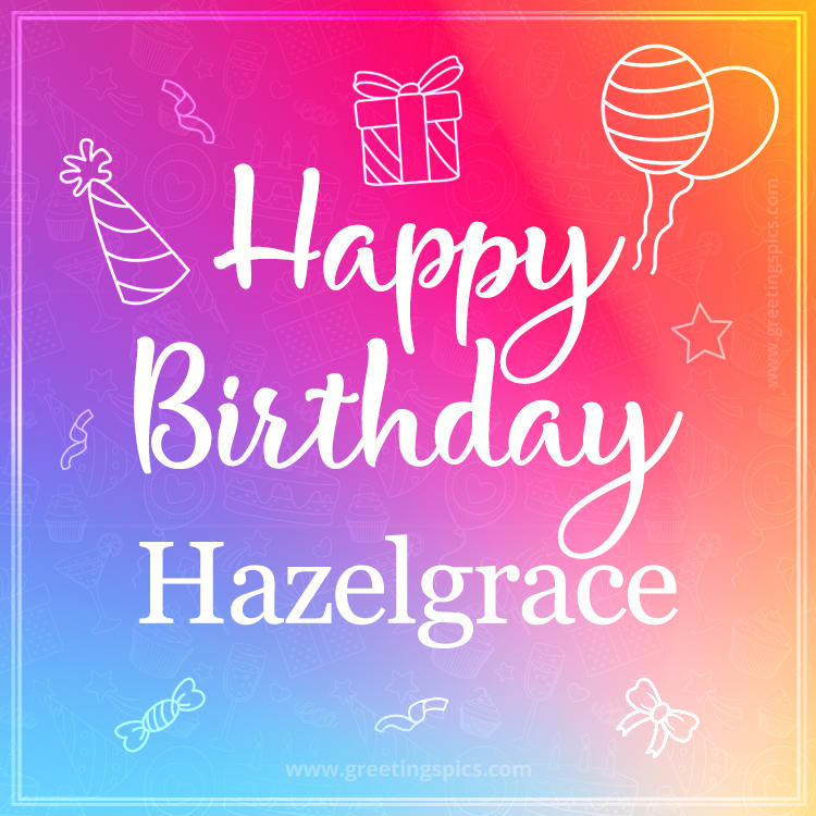 Colorful Happy Birthday Card For Hazelgrace (square shape image)