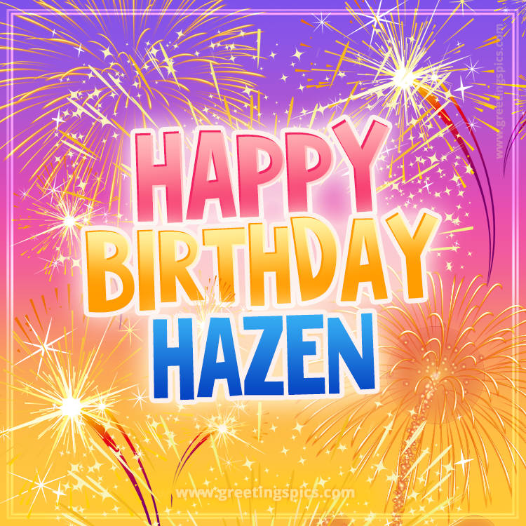 Happy Birthday Hazen Picture with fireworks (square shape image)