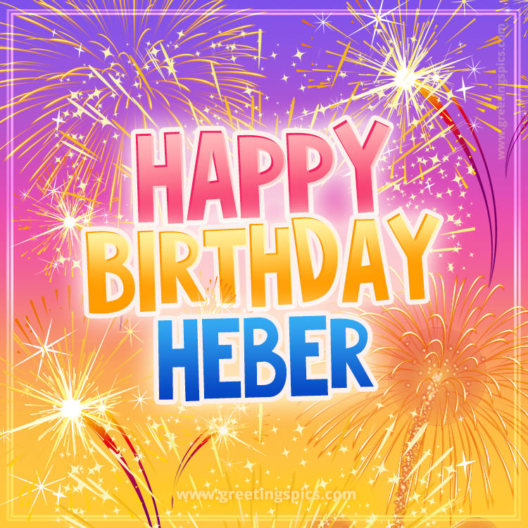 Happy Birthday Heber Picture with fireworks (square shape image)