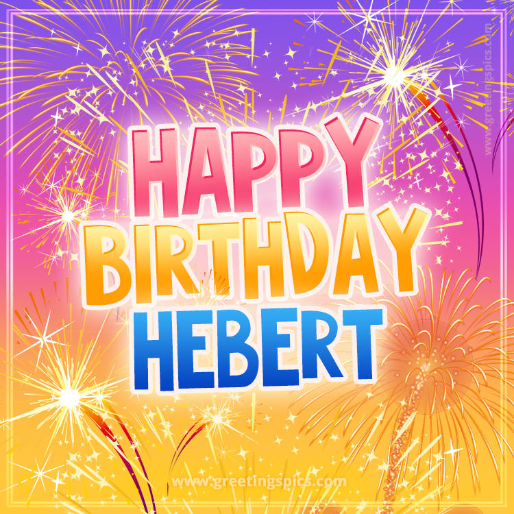 Happy Birthday Hebert Picture with fireworks (square shape image)