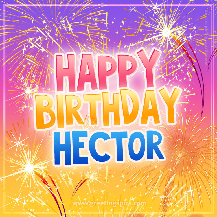 Happy Birthday Hector Picture with fireworks (square shape image)