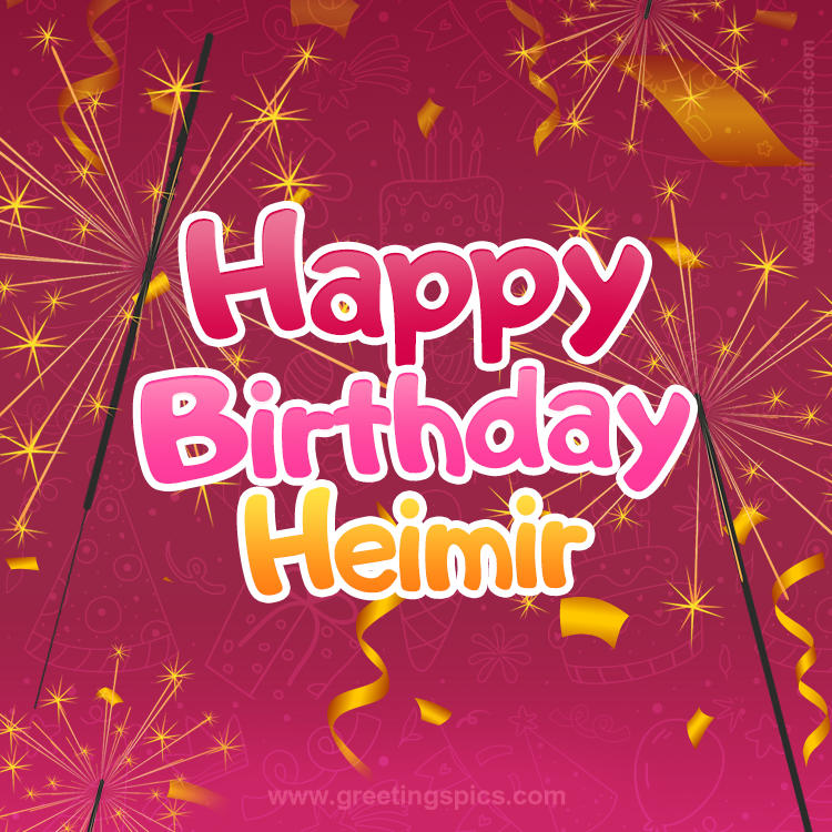 Happy Birthday Heimir Image with sparklers (square shape image)