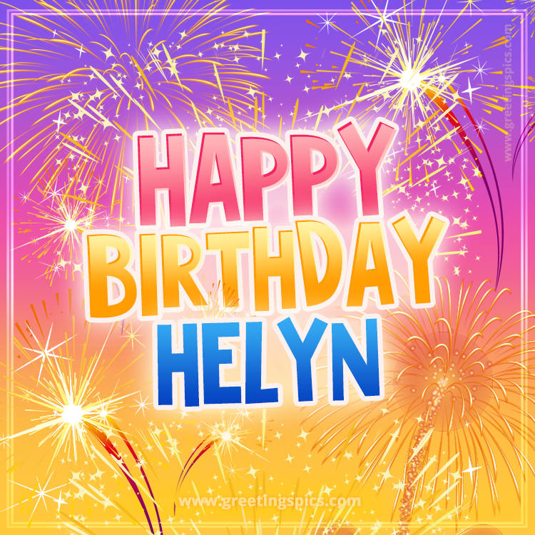 Happy Birthday Helyn Picture with fireworks (square shape image)