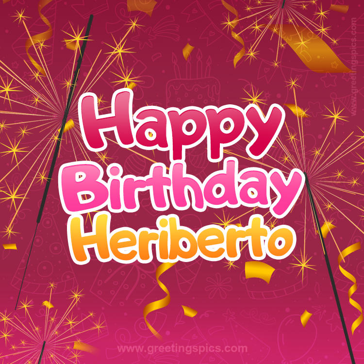 Happy Birthday Heriberto Image with sparklers (square shape image)