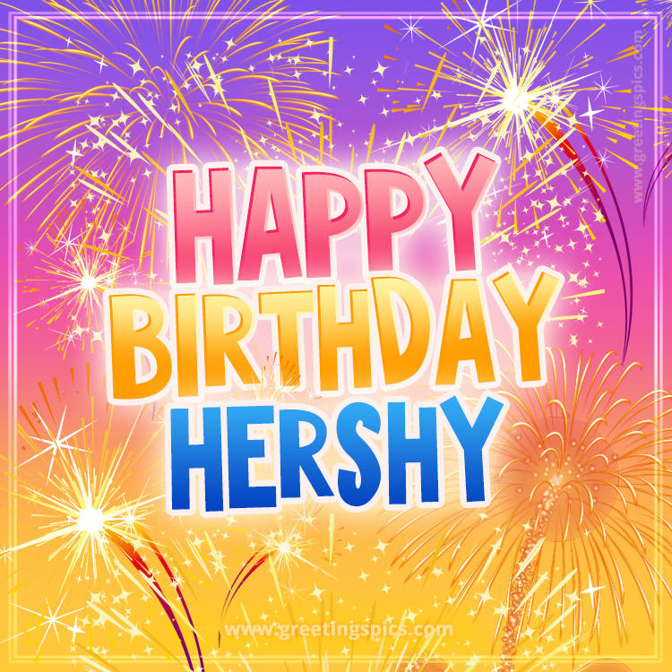 Happy Birthday Hershy Picture with fireworks (square shape image)