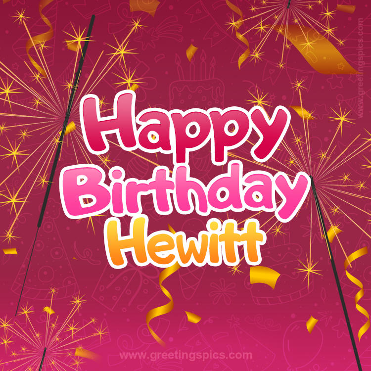 Happy Birthday Hewitt Image with sparklers (square shape image)