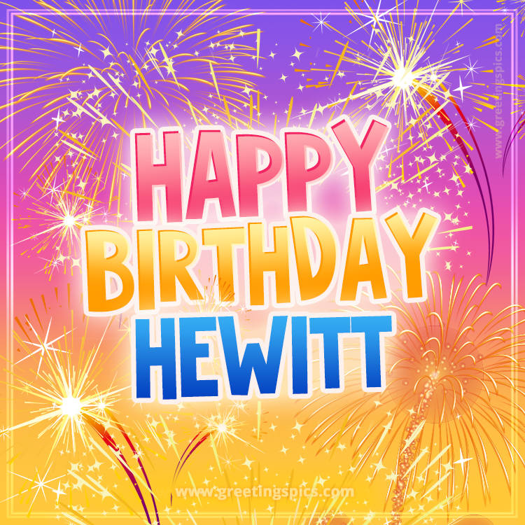 Happy Birthday Hewitt Picture with fireworks (square shape image)