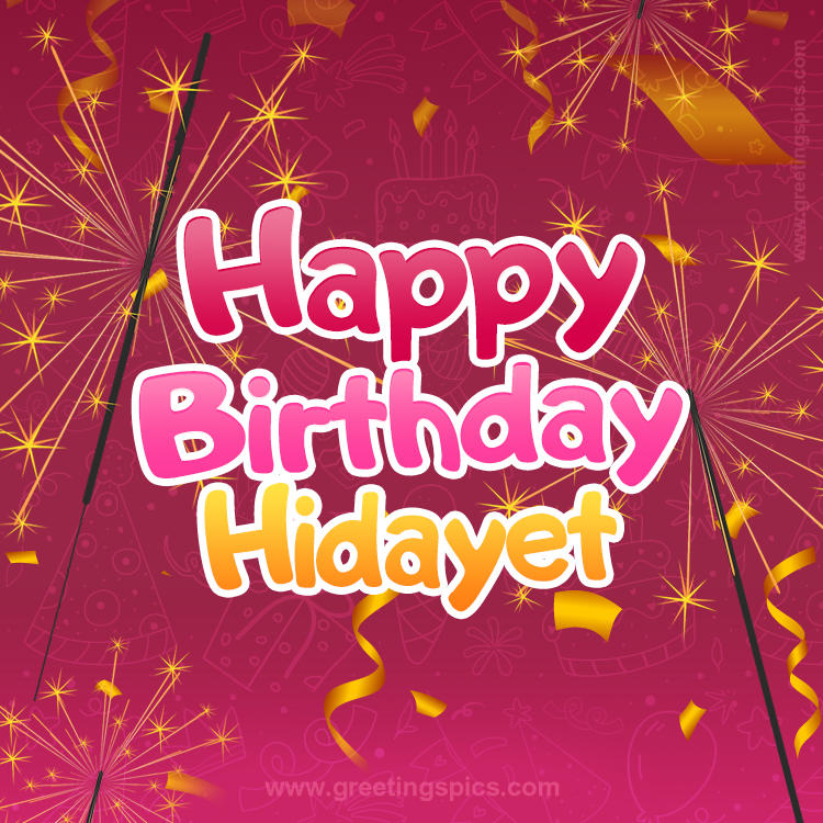 Happy Birthday Hidayet Image with sparklers (square shape image)