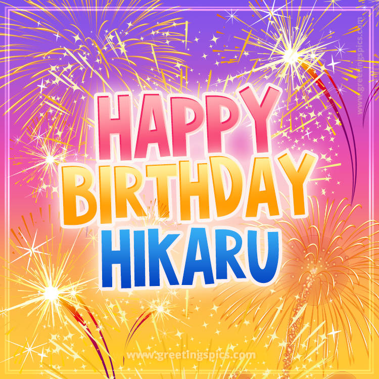 Happy Birthday Hikaru Picture with fireworks (square shape image)