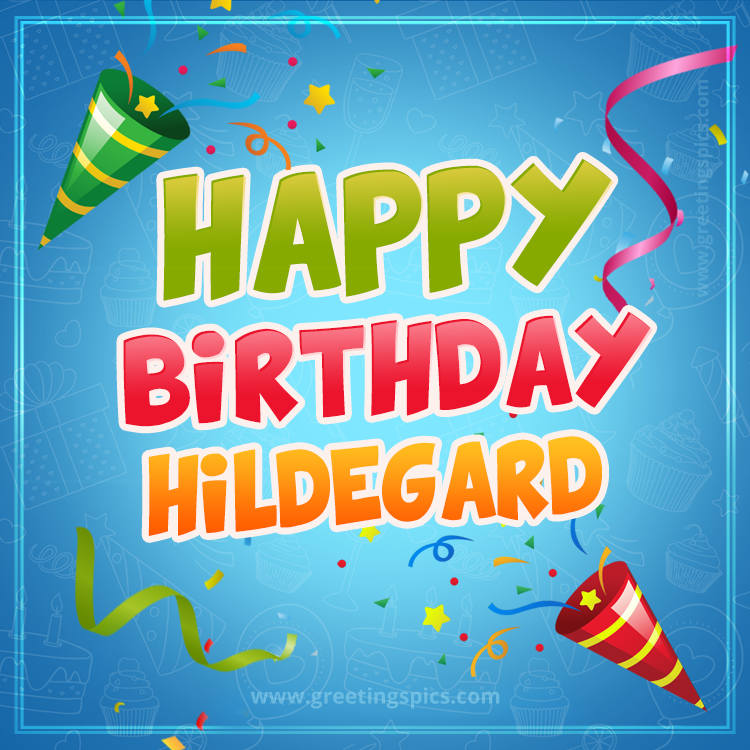 Happy Birthday Hildegard picture with confetti and party poppers (square shape image)