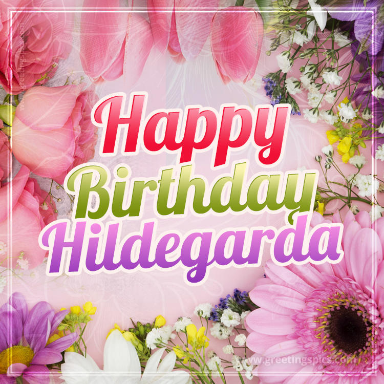 Happy Birthday Hildegarda Picture with beautiful flowers (square shape image)