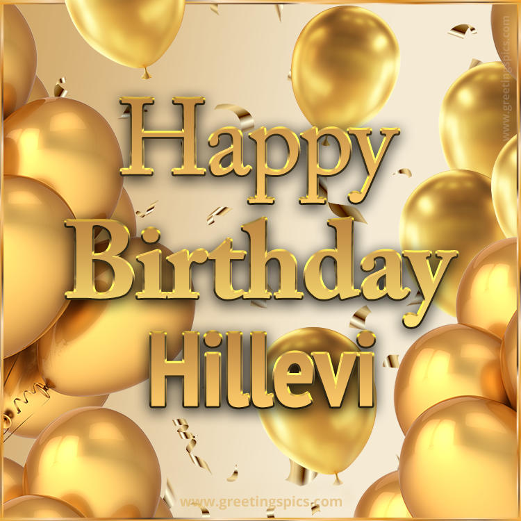 Happy Birthday Hillevi Card with golden confetti and balloons (square shape image)