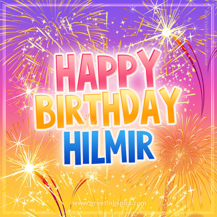 Happy Birthday Hilmir Picture with fireworks (square shape image)