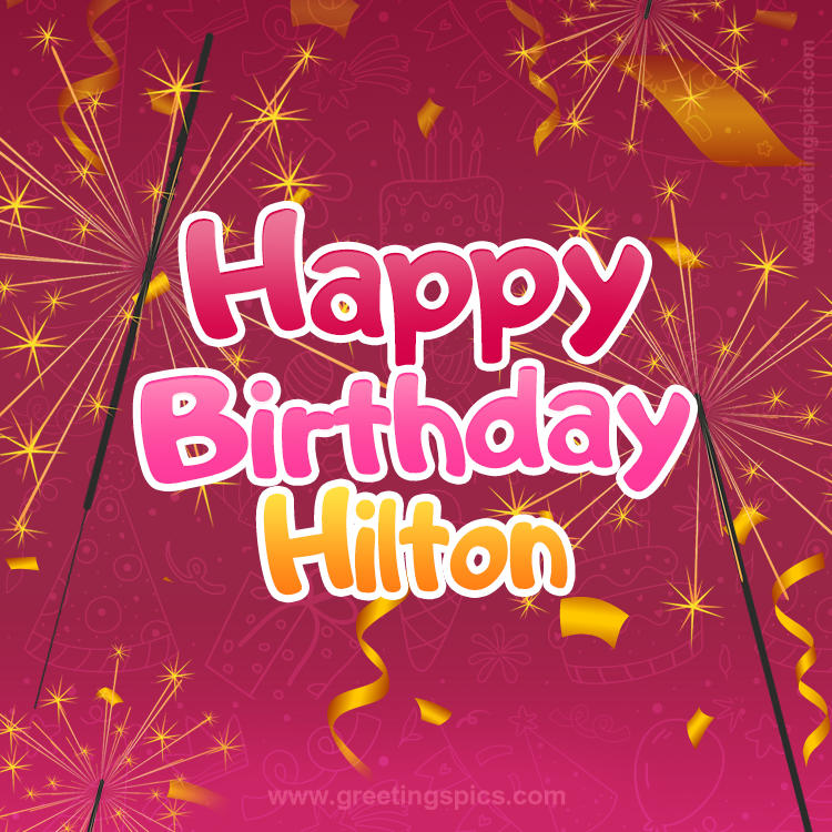 Happy Birthday Hilton Image with sparklers (square shape image)