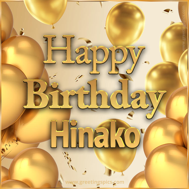 Happy Birthday Hinako Card with golden confetti and balloons (square shape image)