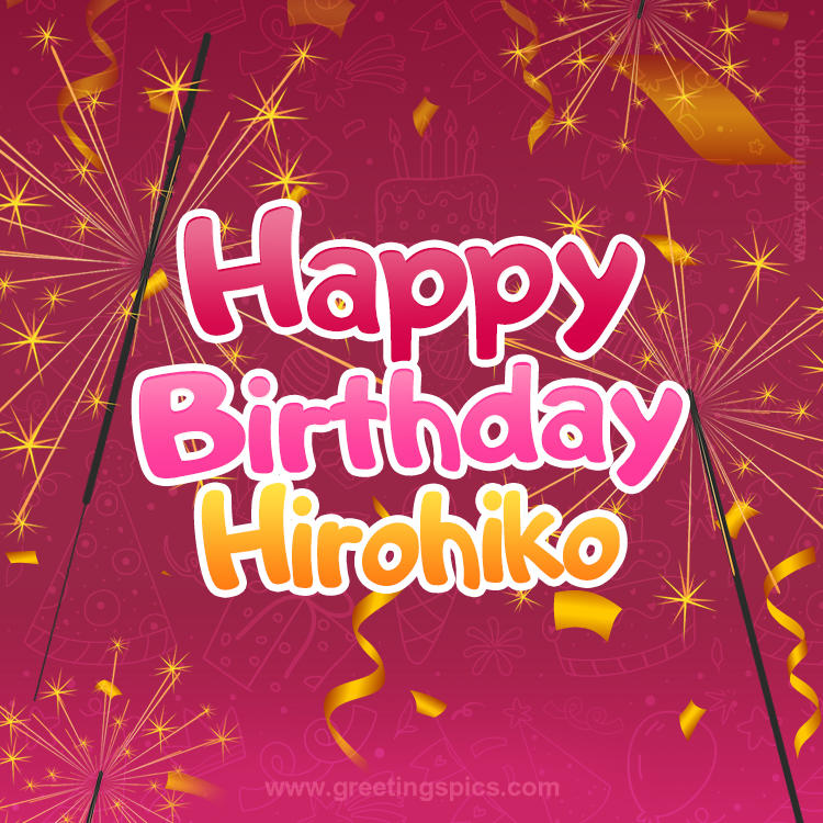 Happy Birthday Hirohiko Image with sparklers (square shape image)