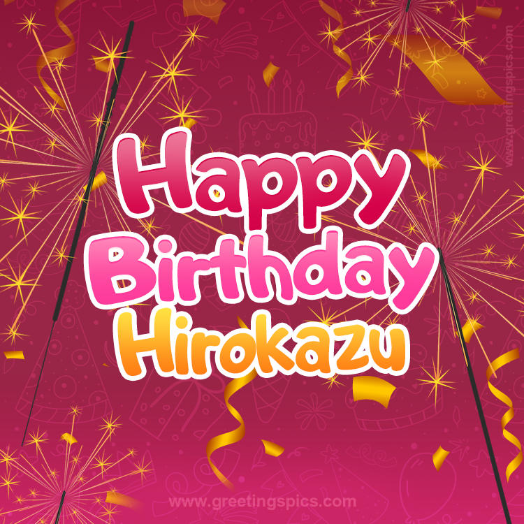 Happy Birthday Hirokazu Image with sparklers (square shape image)