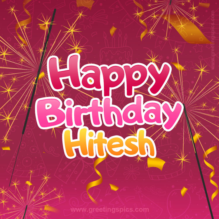 Happy Birthday Hitesh Image with sparklers (square shape image)