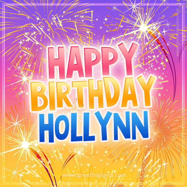 Happy Birthday Hollynn Picture with fireworks (square shape image)