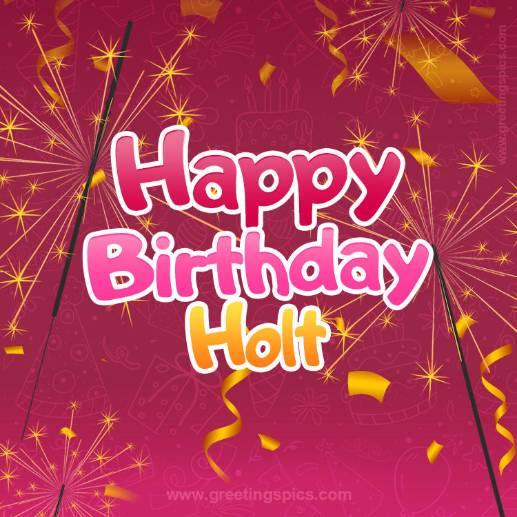 Happy Birthday Holt Image with sparklers (square shape image)