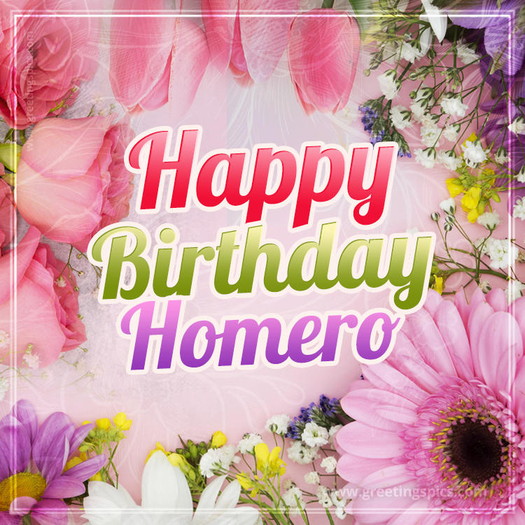 Happy Birthday Homero Picture with beautiful flowers (square shape image)