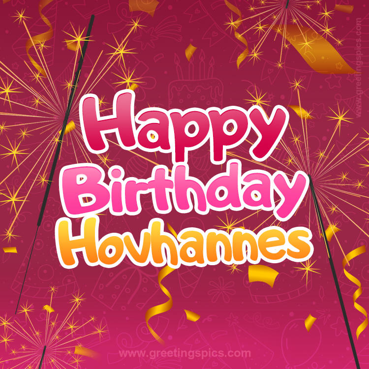 Happy Birthday Hovhannes Image with sparklers (square shape image)