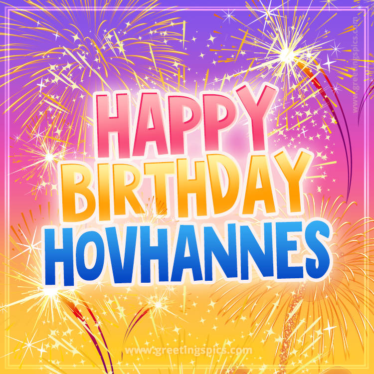 Happy Birthday Hovhannes Picture with fireworks (square shape image)