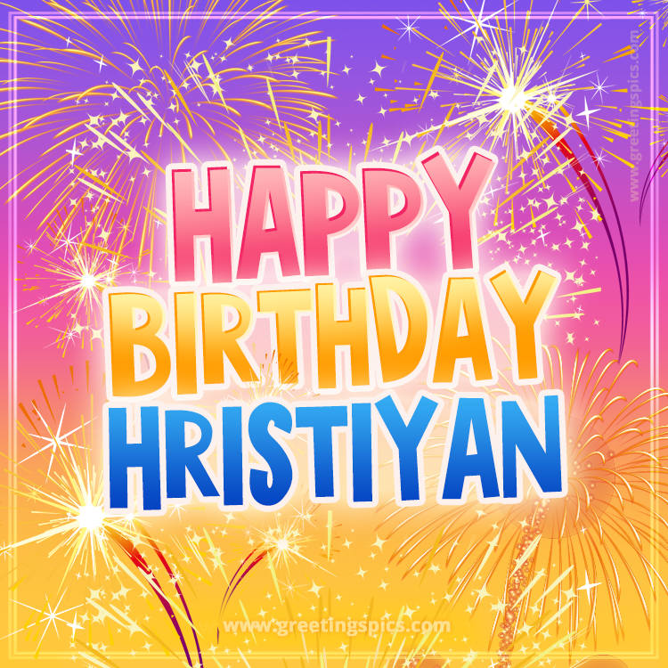 Happy Birthday Hristiyan Picture with fireworks (square shape image)