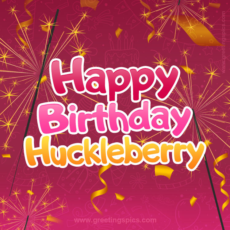 Happy Birthday Huckleberry Image with sparklers (square shape image)